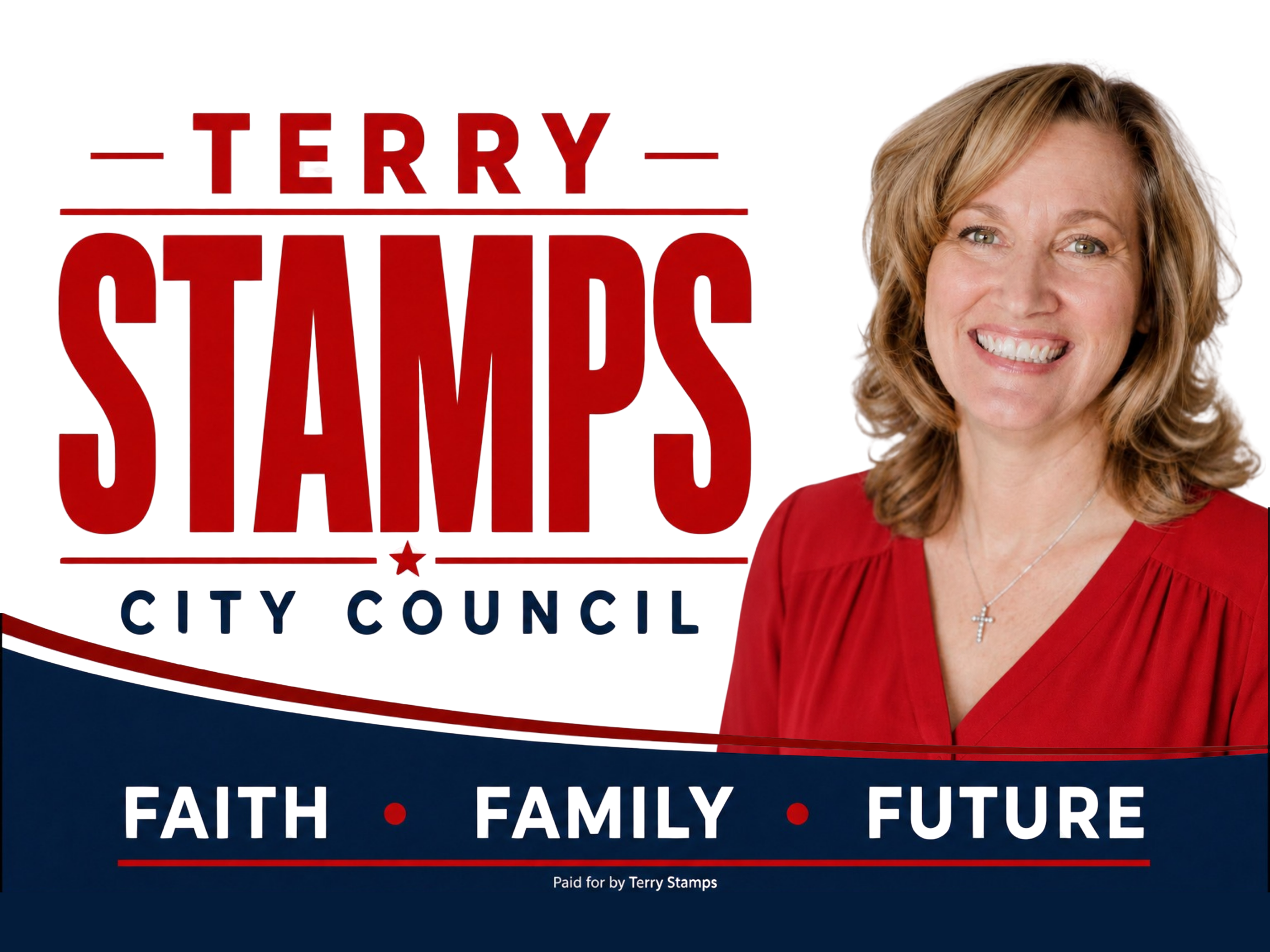 Terry Stamps for City Council campaign sign reading Faith, Family, Future